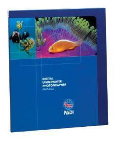 PADI Digital Underwater Photographer Manual